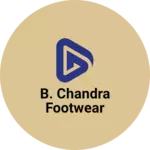 Business logo of B. CHANDRA FOOTWEAR