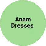 Business logo of Anam dresses