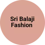 Business logo of Sri Balaji fashion