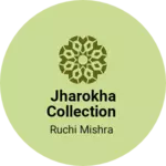 Business logo of Jharokha collection