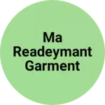 Business logo of Ma readeymant garment