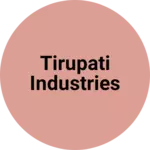 Business logo of Tirupati industries