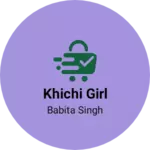 Business logo of Khichi girl
