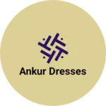 Business logo of Ankur Dresses