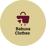 Business logo of Babusa clothes