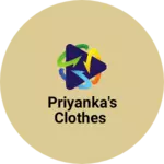 Business logo of Priyanka'S clothes