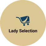 Business logo of Lady selection