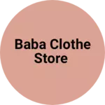 Business logo of Baba clothe store