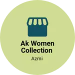 Business logo of Ak women collection