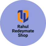 Business logo of Rahul redeymate shop