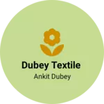 Business logo of Dubey textile