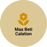 Business logo of Maa beti calation