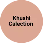 Business logo of Khushi calection