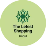 Business logo of The Letest shopping