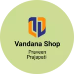 Business logo of Vandana shop