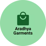 Business logo of Aradhya Garments