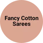 Business logo of Fancy cotton sarees