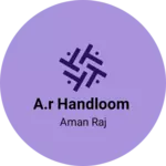 Business logo of A.R HANDLOOM