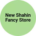 Business logo of New shahin fancy store
