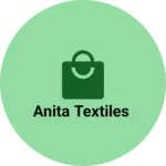 Business logo of Anita textiles