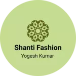 Business logo of Shanti Fashion