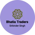 Business logo of Bhatia Traders