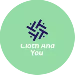 Business logo of Cloth and you