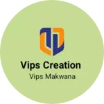 Business logo of Vips creation