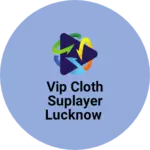 Business logo of VIP cloth suplayer Lucknow