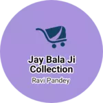 Business logo of Jay Bala ji collection