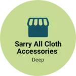 Business logo of Sarry All cloth accessories