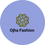Business logo of Ojha fashion