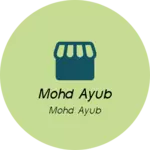 Business logo of Mohd Ayub