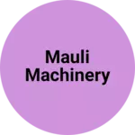 Business logo of Mauli machinery
