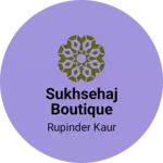 Business logo of Sukhsehaj boutique