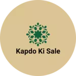 Business logo of Kapdo ki sale