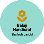 Business logo of Balaji Handicraf
