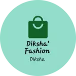 Business logo of Diksha' fashion