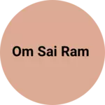 Business logo of Om sai Ram