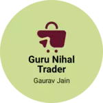 Business logo of Guru NIHAL TRADER