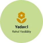 Business logo of Yadav:l