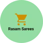 Business logo of Rasam sarees