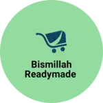 Business logo of Bismillah Readymade
