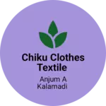 Business logo of Chiku clothes textile