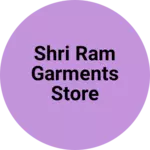Business logo of Shri ram garments store