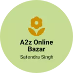 Business logo of A2Z ONLINE BAZAR