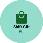 Business logo of Shift gift