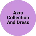 Business logo of Azra collection and dress