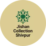 Business logo of Jishan collection shivpur