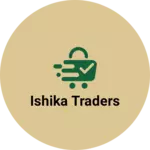 Business logo of Ishika traders
